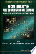 Social interaction and organisational change : Aston perspectives on innovation networks /