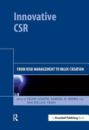 Innovative CSR : from risk management to value creation /