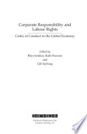 Corporate responsibility and labour rights : codes of conduct in the global economy /