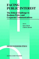 Facing public interest : the ethical challenge to business policy and corporate communications /