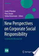 New perspectives on corporate social responsibility : locating the missing link /