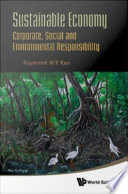 Sustainable economy : corporate, social and environmental responsibility /