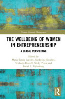 The wellbeing of women in entrepreneurship : a global perspective /