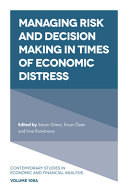 Managing risk and decision making in times of economic distress /