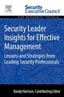 Security leader insights for effective management : lessons and strategies /