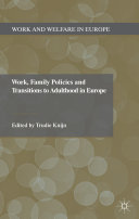 Work, family policies and transitions to adulthood in Europe /