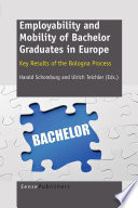 Employability and mobility of bachelor graduates in Europe key results of the Bologna Process /