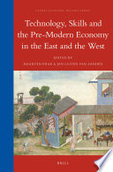 Technology, skills and the pre-modern economy in the East and the West : essays dedicated to the memory of S.R. Epstein /