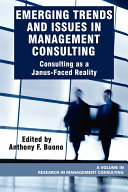 Emerging trends and issues in management consulting : consulting as a Janus-faced reality /