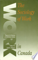 Work : the sociology of work in Canada : papers in honour of Oswald Hall /