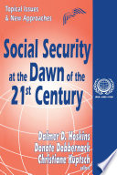 Social security at the dawn of the 21st century : topical issues & new approaches /