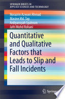 Quantitative and qualitative factors that leads to slip and fall incidents /