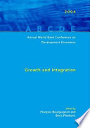 Annual World Bank Conference on Development Economics, 2006 : growth and integration /