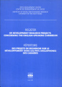 Register of development research projects concerning the English-speaking Caribbean /