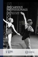 Precarious professionals : gender, identities and social change in modern Britain /
