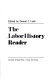 The Labor history reader /