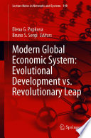 Modern global economic system : evolutional development vs. revolutionary leap /