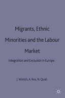 Migrants, ethnic minorities and the labour market : integration and exclusion in Europe /