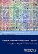 Regional integration and labour mobility : linking trade, migration and development /