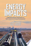 Energy Impacts A Multidisciplinary Exploration of North American Energy Development /