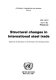 Structural changes in international steel trade /