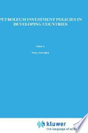 Petroleum investment policies in developing countries /