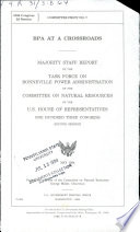 BPA at a crossroads : majority staff report of the Task Force on Bonneville Power Administration of the Committee on Natural Resources of the U.S. House of Representatives, One Hundred Third Congress, second session.