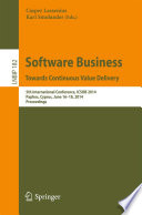 Software business : towards continuous value delivery : 5th International Conference, ICSOB 2014, Paphos, Cyprus, June 16-18, 2014. Proceedings /