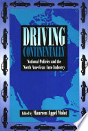 Driving Continentally : National Policies and the North American Auto Industry /