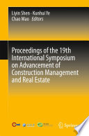 Proceedings of the 19th international symposium on advancement of construction management and real estate /