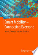 Smart mobility -- connecting everyone : trends, concepts and best practices /