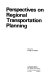 Perspectives on regional transportation planning.