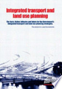 Integrated transport and land use planning : the facts, fiction, fallacies and future of the government's integrated transport and land use planning strategies, plus answers to a good few mysteries.