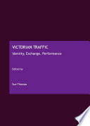 Victorian traffic : identity, exchange, performance /