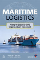 Maritime logistics : a complete guide to effective shipping and port management /