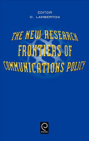 The new research frontiers of communications policy /