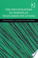 The privatisation of European telecommunications /