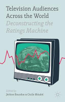 Television audiences across the world : deconstructing the ratings machine /