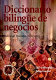 Diccionaro bilingüe de negocios = Bilingual business dictionary /