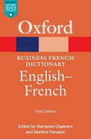 The Oxford business French dictionary: English-French /