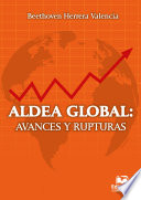 Aldea global : avances y rupturas /