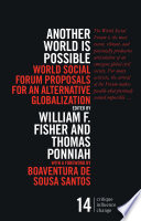 Another World is Possible : Popular Alternatives to Globalization at the World Social Forum /