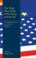 The trade wars of the USA, China, and the EU : the global economy in the age of populism /