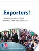 Exporters! : the wit and wisdom of small businesspeople who sell globally /