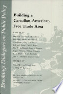 Building a Canadian-American free trade area /