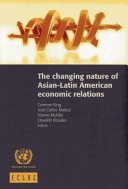 The changing nature of Asian-Latin American economic relations /