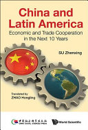 China and Latin America : economic and trade cooperation in the next 10 years /