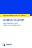 Europäische Integration : Beiträge zur Europaforschung aus multidimensionaler Analyseperspektive /