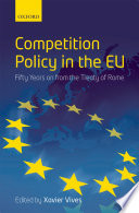 Competition policy in the EU : fifty years on from the treaty of Rome /