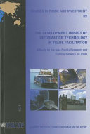 The development impact of information technology in trade facilitation : a study /